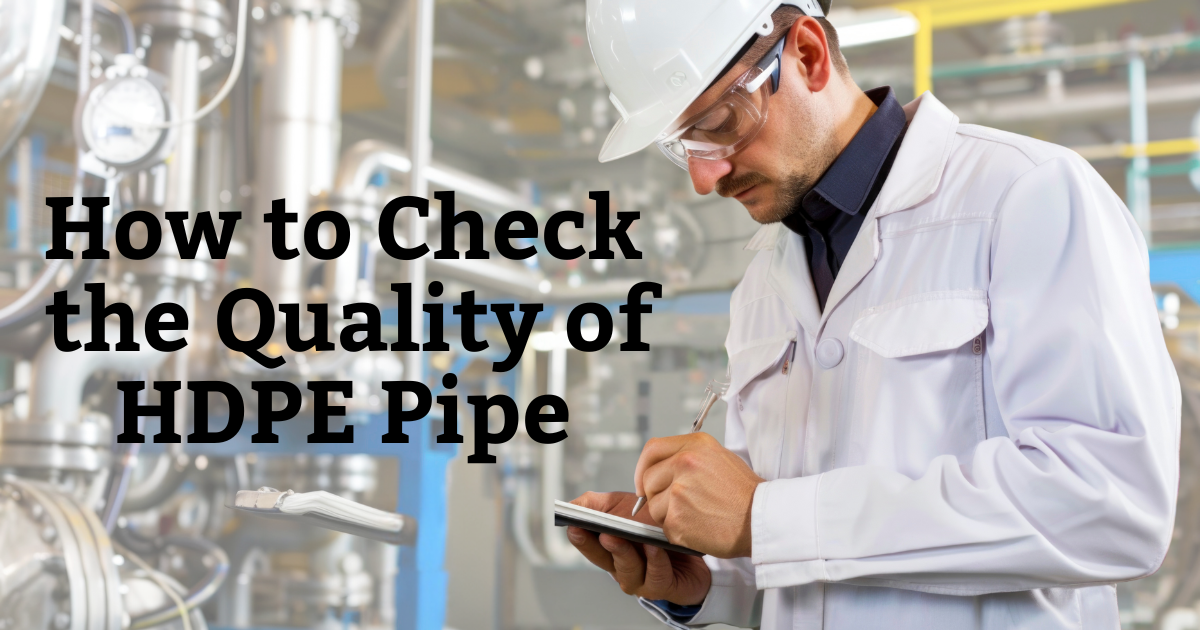 How to Check the Quality of HDPE Pipe